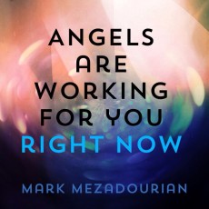 Angels are Working for You Right Now