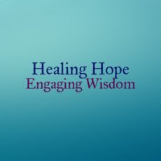 Healing Hope / Engaging Wisdom